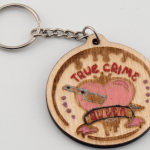 Wooden True Crime Queen Keychain