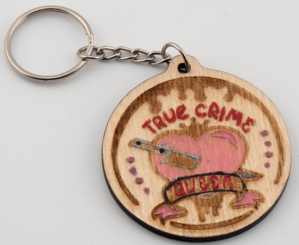 Wooden True Crime Queen Keychain
